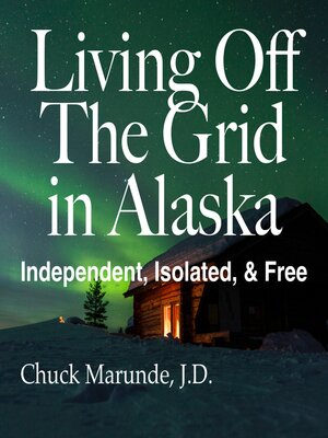 cover image of Living Off the Grid in Alaska